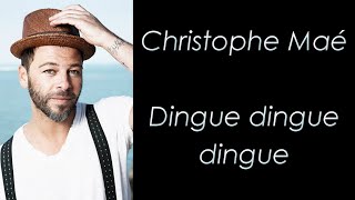 Christophe Maé  Dingue dingue dingue  Paroles [upl. by Harneen632]