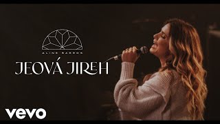 Aline Barros  Jeová Jireh Clipe Oficial [upl. by Ellehcar]