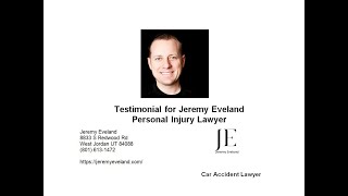 Testimonial for Jeremy Eveland Personal Injury Lawyer [upl. by Acirederf]