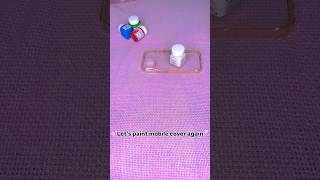 Mobile cover painting 😍diy painting mobilecover goviral shorts [upl. by Yecnuahc]