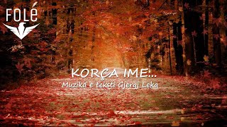 Gjergj Leka  Korca ime [upl. by Alihs]