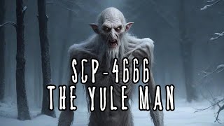 SCP4666  The Yule Man [upl. by Alecia469]