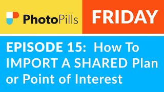 PhotoPills Friday Ep 15 How to Import a Shared Plan or Point of Interest [upl. by Nadoj]