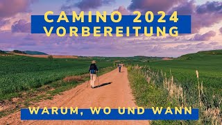 Camino 2024  Vorbereitung  warum wo und wann [upl. by Yerdua]