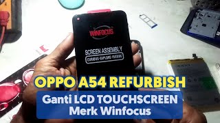 OPPO A54 Refurbish Ganti LCD Touchscreen Merk Winfocus [upl. by Darlleen]