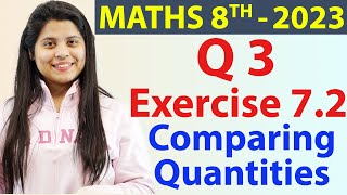 Q 3  Ex 72  Comparing Quantities  NCERT Maths Class 8th  Chapter 7 New Syllabus CBSE 2023 [upl. by Dallman]