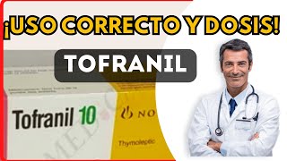 💊 TOFRANIL DOSIS 🤷‍♂️para que SIRVE y COMO tomar Efectos Secundarios [upl. by Eelime]