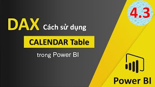 DAT105 Phân Tích Dữ Liệu Nâng Cao  Bài 43 DAX  Calendar Table trong Power BI [upl. by Elfstan]