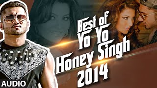 Best of Yo Yo Honey Singh  2014  Honey Singh Songs 2014 [upl. by Steffi834]