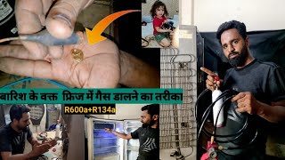 बारिश के दौरrefrigerator Mein gas dalna sikheR134aR600 Hindi Urdu [upl. by Fennelly821]