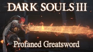 Profaned Greatsword Moveset Dark Souls 3 Boss Weapon [upl. by Ramberg]