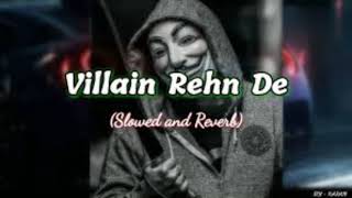 VILLAIN  REHN DE  slow  reward  Lofi  A90s Lofi  Attitude  Slow Reward Lofi A90s Song [upl. by Liagaba]