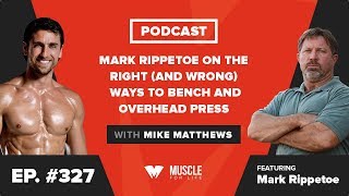 Mark Rippetoe on the Right and Wrong Ways to Bench and Overhead Press [upl. by Neleh161]