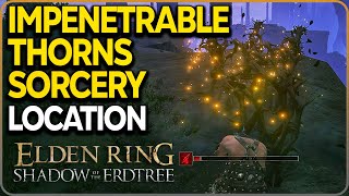 Impenetrable Thorns Sorcery Location Elden Ring DLC [upl. by Bak]