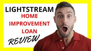 🔥 LightStream Home Improvement Loan Review Pros and Cons [upl. by Valerle]