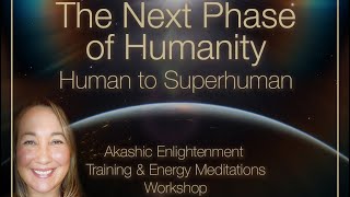 The Next Phase of Humanity Human to Superhuman Akashic Enlightenment Access Lords of Light [upl. by Hi307]