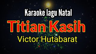 Karaoke Titian kasihVictor Hutabarat [upl. by Eyla]