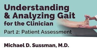 Understanding amp Analyzing Gait For The Clinician Part 02 Patient Assessment [upl. by Eima917]