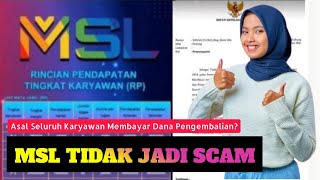 Info terbaru MSL  MSL TIDAK JADI SCAM Asal Seluruh Karyawan Membayar Dana Pengembalian [upl. by Nahtan600]