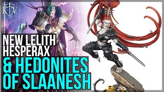 New Lelith Hesperax amp Hedonites of Slaanesh What do we think [upl. by Agee10]