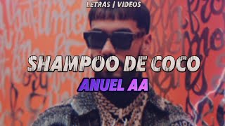 Shampoo De Coco  Letra   Anuel AA [upl. by Thatcher421]