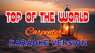 Top Of The World  Carpenters Karaoke Version [upl. by Leverick]