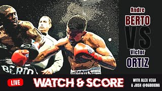 Andre Berto vs Victor Ortiz  Watchalong amp Scoring [upl. by Albur450]