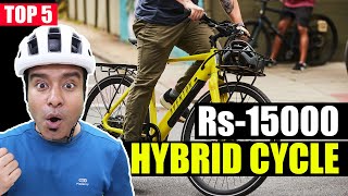 Top 5 Hybrid Bicycle Under Rs15000  5 Best Gear Hybrid Cycles Rs15000 India [upl. by Muncey411]