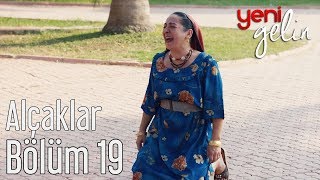 Yeni Gelin 19 Bölüm  Alçaklar [upl. by Lleryt]