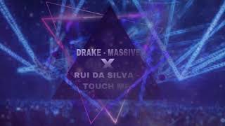 DRAKE  MASSIVE X RUI DA SILVA  TOUCH ME [upl. by Jacqui]