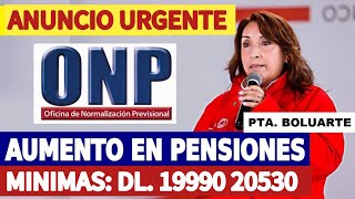 ONP AUMENTO DE PENSIONES MÍNIMAS PARA JUBILADOS ONP DL19990 Y 20530 ATENCIÓN AFILIADO5 ONP [upl. by Sapphera475]