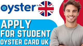 How To Apply For Student Oyster Card In UK  Full Guide [upl. by Galatia]