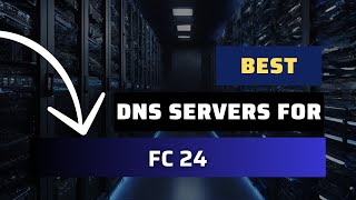 Best DNS Servers for FC 24  Ranked amp Reviewed [upl. by Methuselah]