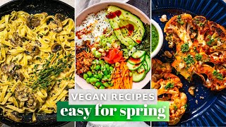 6 Easy Vegan Recipes for Spring 🌸 vegan [upl. by Ataymik874]