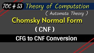 Chomsky Normal Form  CFG to CNF conversion [upl. by Mozelle4]