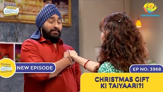 NEW Ep 3968  Christmas Gift Ki Taiyaari  Taarak Mehta Ka Ooltah Chashmah  तारक मेहता [upl. by Dnomar]