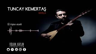 Tuncay Kemertaş  Aşkın Ezeli Kayla © 2017 Volkan Kaplan Production [upl. by Aala944]