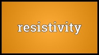 Resistivity Meaning [upl. by Brocklin947]