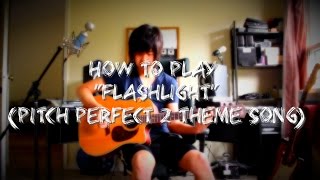 How to play Flashlight on guitar  Hailee Steinfelds version Pitch Perfect 2 [upl. by Aidualk]