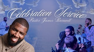 Celebration Service  Pastor James Barnwell [upl. by Rohn]