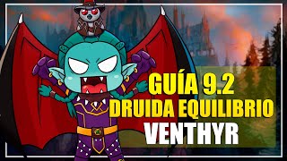 Druida Equilibrio Venthyr  GUÍA 92 [upl. by Gnes]