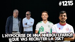 1215 LHYPOCRISE DE HNA NHEBOU LFARIQ CHETTI DIT NON A LA JSK A QUI LA FAUTE NOUVEAU STADE [upl. by Colver]