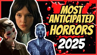 Most Anticipated Horror Movies 2025 [upl. by Nonarb421]