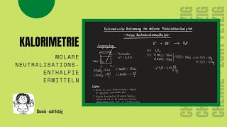 Kalorimetrie  Berechnung der molaren Neutralisationsenthalpie [upl. by Wurster964]