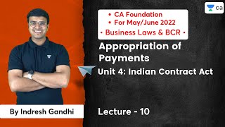 L10 Appropriation of Payments  Unit 4 Indian Contract Act  CA Foundation MayJune 22 [upl. by Ssegrub451]