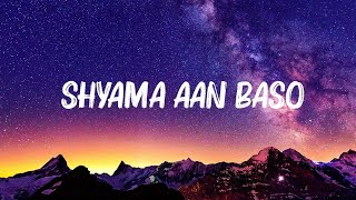 Sachet Parampara  Shyama Aan Baso LYRICS [upl. by Ronnie]