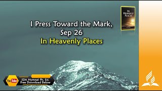 Sep 26 I Press Toward the Mark In Heavenly Places [upl. by Anidualc767]