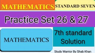 7th STD Practice set 26 amp 27 Solution Math maharashtraboard class7th [upl. by Odraleba]