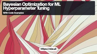 Bayesian Optimization for Efficient ML Hyperparameter Tuning [upl. by Powel908]