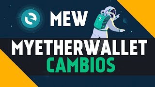 MYETHERWALLET CAMBIOS IMPORTANTES NUEVA WALLET [upl. by Anerres]